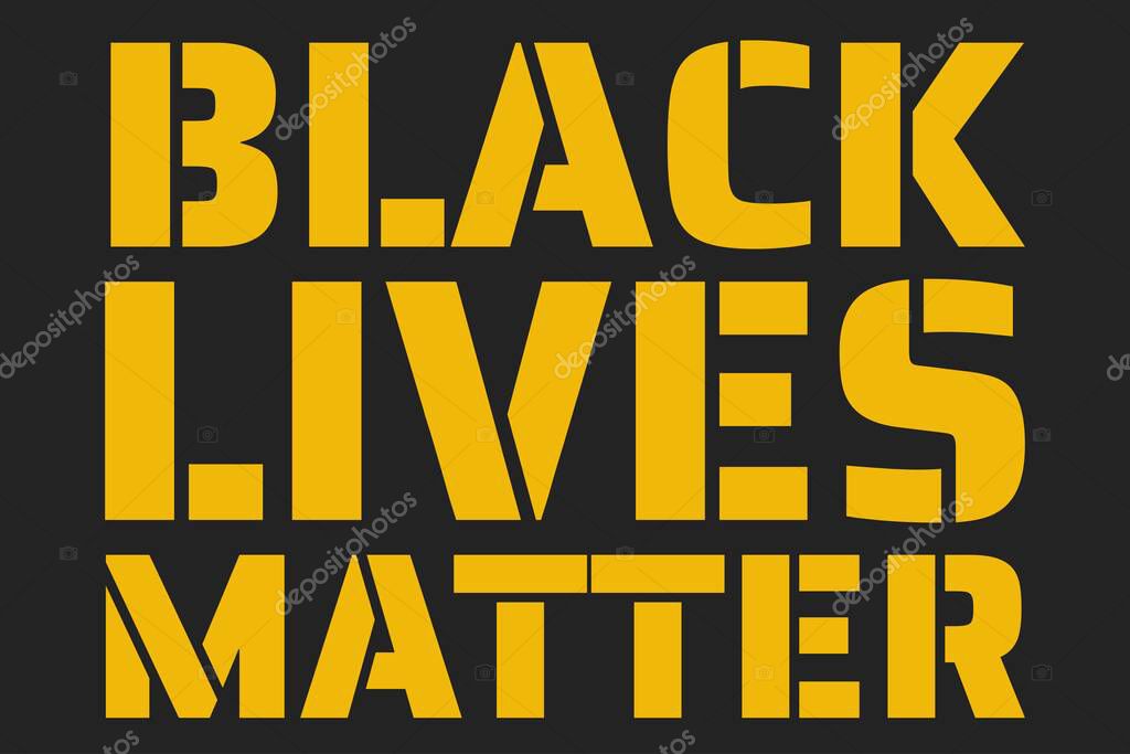 Black Lives Matter concept. Template for background, banner, poster with text inscription. Vector EPS10 illustration