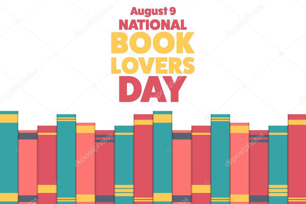 National Book Lovers Day. August 9. Holiday concept. Template for background, banner, card, poster with text inscription. Vector EPS10 illustration.