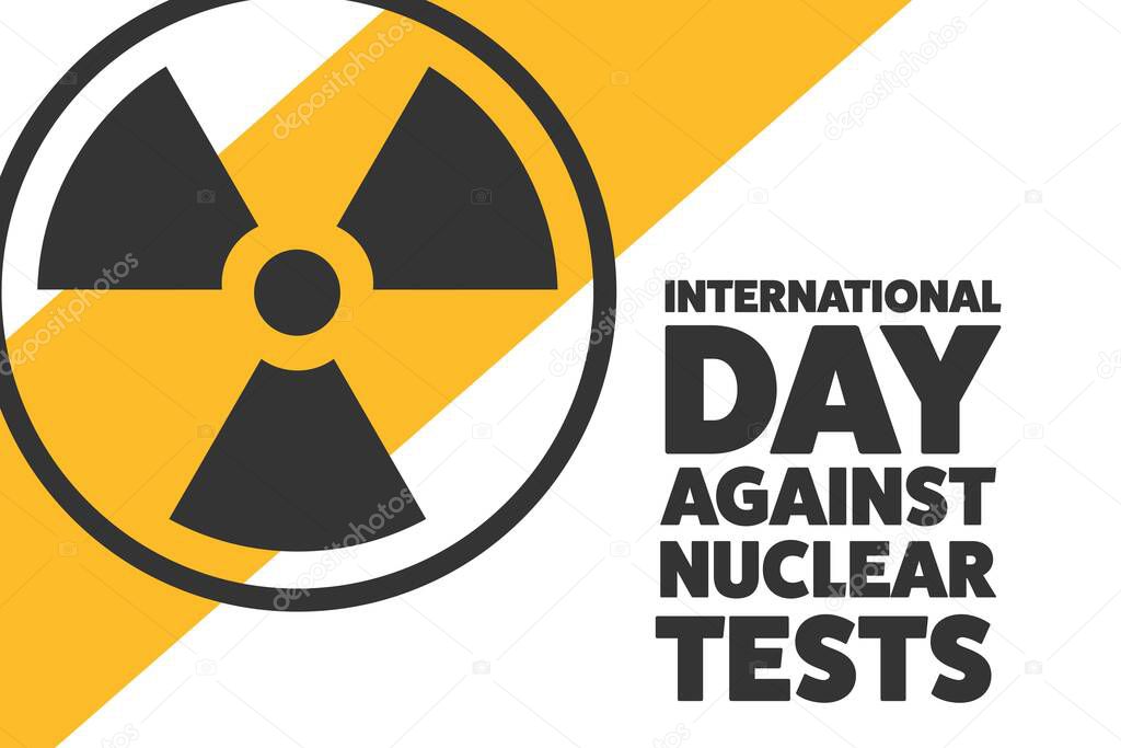 International Day against Nuclear Tests. August 29. Holiday concept. Template for background, banner, card, poster with text inscription. Vector EPS10 illustration