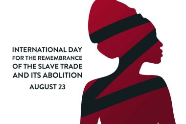 International Day for the Remembrance of the Slave Trade and its Abolition. August 23. Template for background, banner, card, poster with text inscription. Vector EPS10 illustration. clipart