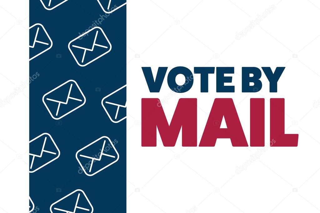 Vote by mail. Stay Safe concept. The 2020 United States Presidential Election. Template for background, banner, card, poster with text inscription. Vector EPS10 illustration.