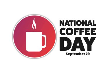 Ulusal Kahve Günü. 29 Eylül. Tatil konsepti. Arkaplan, afiş, kart, yazılı poster şablonu. Vektör EPS10 illüstrasyonu.