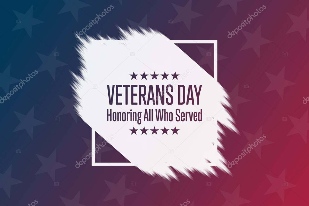 Veterans Day. November 11. Honoring All Who Served. Holiday concept. Template for background, banner, card, poster with text inscription. Vector EPS10 illustration.