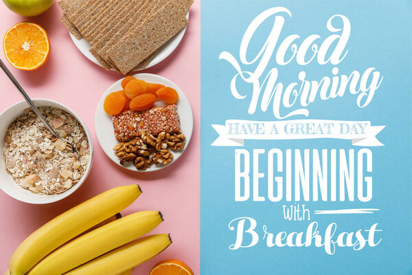 top view of fresh fruits, crispbread and breakfast cereal on blue and pink background with good morning, have a great day beginning with breakfast lettering
