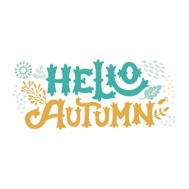 Sonbahar renkli elle çizilmiş illüstrasyon Merhaba. Sevimli vektör yazı botanik elemanları ile doodle. Kartpostallar, poster, afiş ve dekoratif baskılar için renkli izole tasarım şablonu