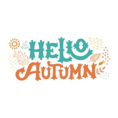 Sonbahar elle çizilmiş vektör çizim Merhaba. Doodle yaprak ve çiçek ile renkli izole yazı tasarım. Kartları, afiş, poster ve dekor için şablon mükemmel