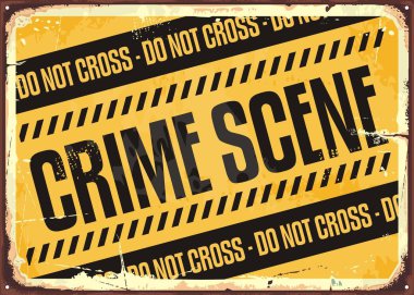 Crime scene warning sign on yellow background. Do not cross retro tin sign. Vector poster illustration.