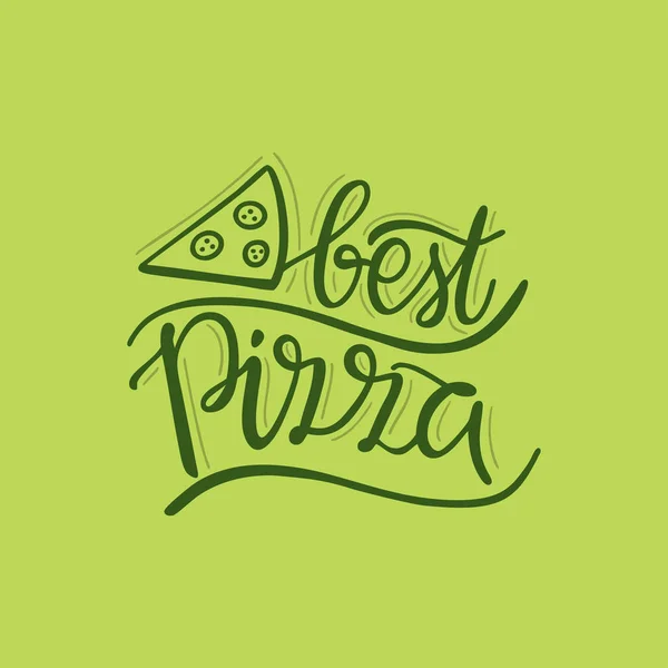 A melhor pizza. Cartaz tipográfico com letras de mão . — Vetor de Stock