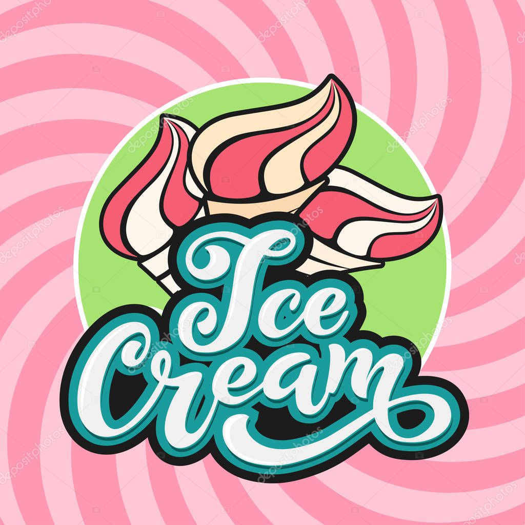 Ice Cream handwritten inscriptions. Logo for ice cream, labels, stickers and badges. Ice cream for a cafe or a pastry shop. Vector illustration.