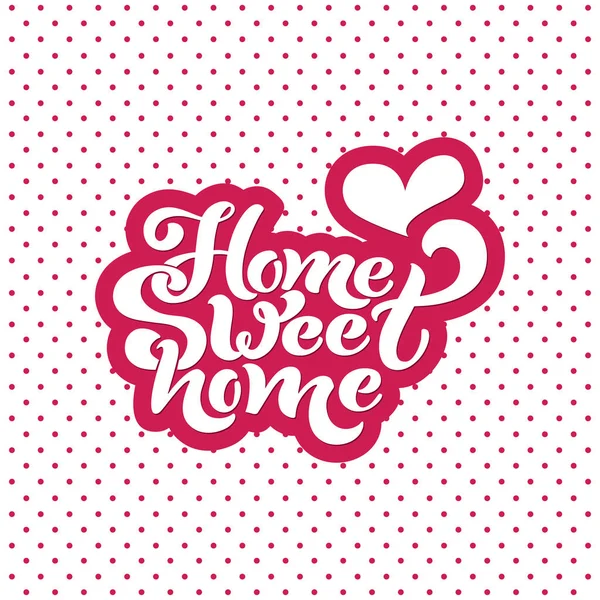 Home Sweet Home Typographic Vector Design Greeting Card Invitation Card — Stock Vector