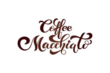 Kahve Macchiato. Tasarım öğeleri yazı el yazısı. Şablon ve konsept Cafe, menü, kahvesi, alışveriş reklam, kahve dükkanı.