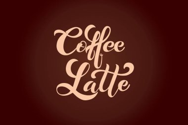 Kahve Latte. Tasarım öğeleri yazı el yazısı. Şablon ve konsept Cafe, menü, kahvesi, alışveriş reklam, kahve dükkanı.