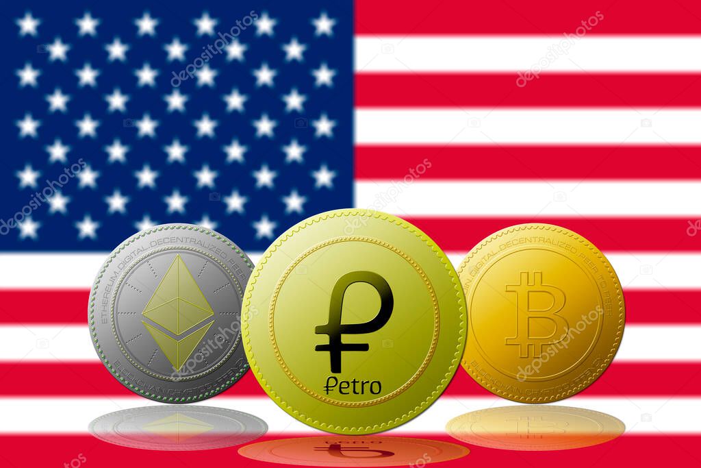 PETRO,ETHEREUM,BITCOIN,cryptocurrency with USA, United States of America flag on background.