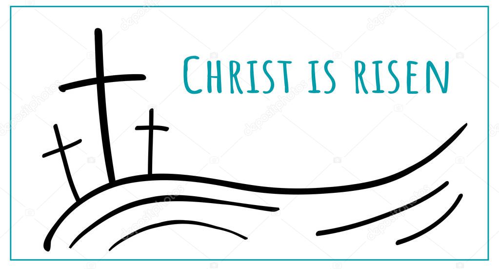 Doodle three crosses and text Christ is risen