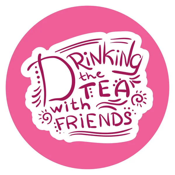 Lettering doodle sul cerchio rosa Bere il tè con gli amici — Vettoriale Stock