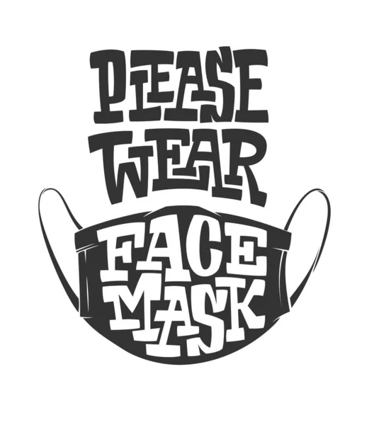 WEAR FACE MASK Vektor PLEASE ilustrasi dengan huruf terisolasi pada latar belakang putih. Tanda keamanan untuk coronavirus. Templat monokrom untuk banner, poster, iklan, pintu tanda toko. - Stok Vektor