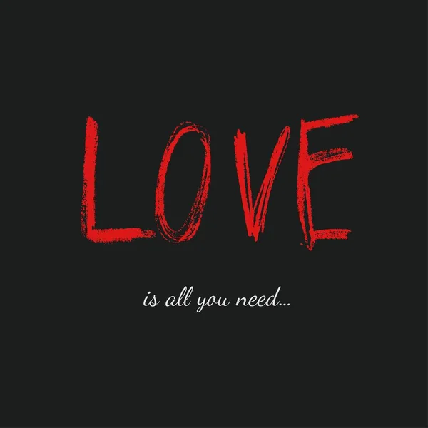 Liefde is alles wat die u nodig hebt. Valentijnsdag poster en banner. Romantische zeggen vector handgeschreven letters — Stockvector