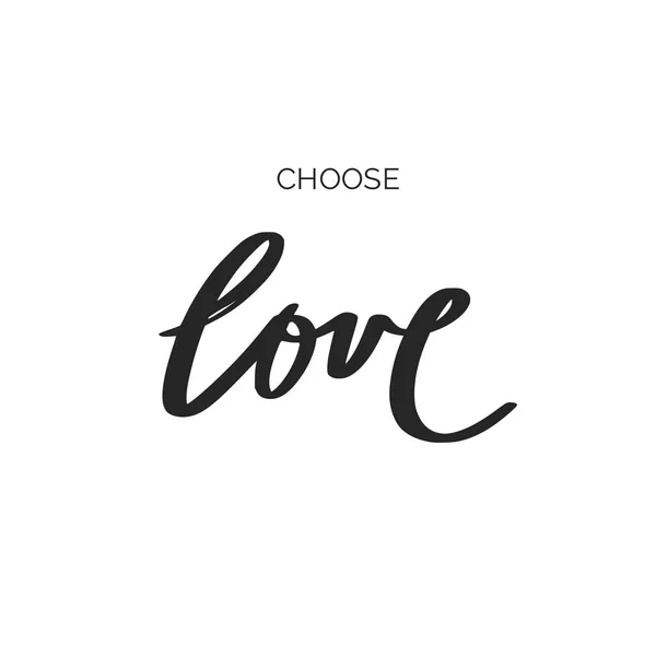 Kies liefde. Inspirerende vector Hand getrokken borstel stijl kalligrafie — Stockvector