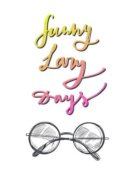 Verão Lazy Days cartaz com óculos de sol. Letras desenhadas à mão vetorial. Temporada de verão citação inspiradora, slogan . — Vetor de Stock