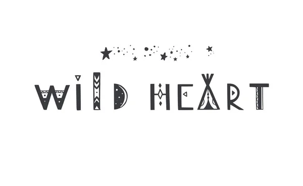 Lettrage vectoriel Wild Heart. concept de typographie tribale inspirante Boho, affiche, tatouage — Image vectorielle