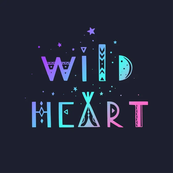 Lettrage vectoriel Wild Heart. concept de typographie tribale inspirante Boho, affiche, tatouage — Image vectorielle