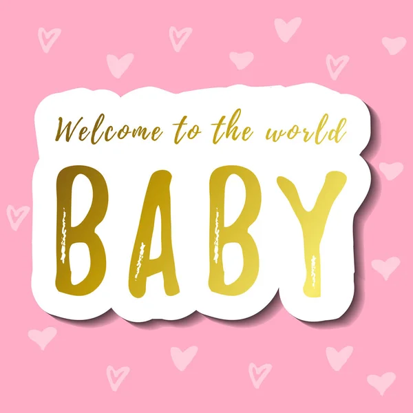 欢迎世界婴儿的刻字在金色渐变与白色轮廓和阴影粉红色背景与心为装饰 明信片 — 图库矢量图片