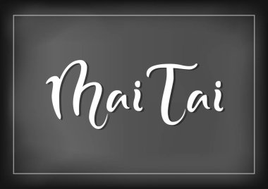 Mai Tai modern hat yazı için beyaz çerçeve menüsü, kokteyl menüsü, reklam, kafe, Restoran, ambalaj, el ilanı, etiket bar kara tahta zemin üzerine beyaz