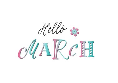 Merhaba Mart renkli gradyan farklı harflerle yazı beyaz arka plan üzerinde bir çiçek ile süslenmiş takvim, etiket, dekorasyon, planlayıcısı, günlüğü, poster için