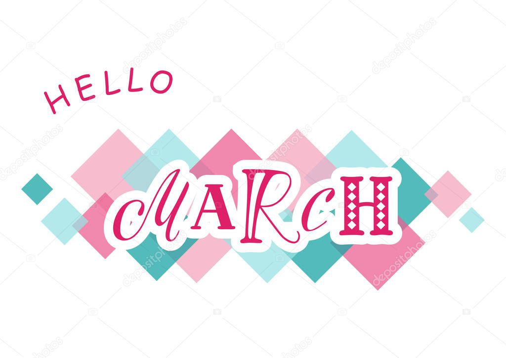 Decorative lettering of Hello March with different letters in blue pink with white outlines on white background with colorful squares for calendar, poster sticker, decoration, planner