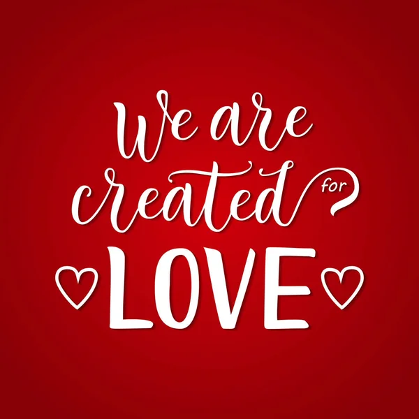 Caligrafia Moderna Lettering Somos Criados Para Amor Branco Fundo Gradiente — Vetor de Stock