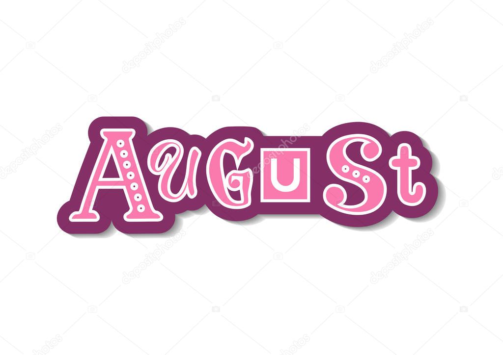 Hand drawn decorative colorful lettering of August with different letters in pink with purple white outline and shadow on white for calendar, decoration, planner, diary, notebook, sticker, postcard