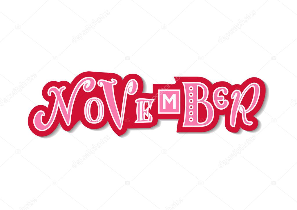 Hand drawn decorative colorful lettering of November with different letters in pink with red white outline and shadow on white for calendar, decoration, planner, diary, notebook, sticker, postcard