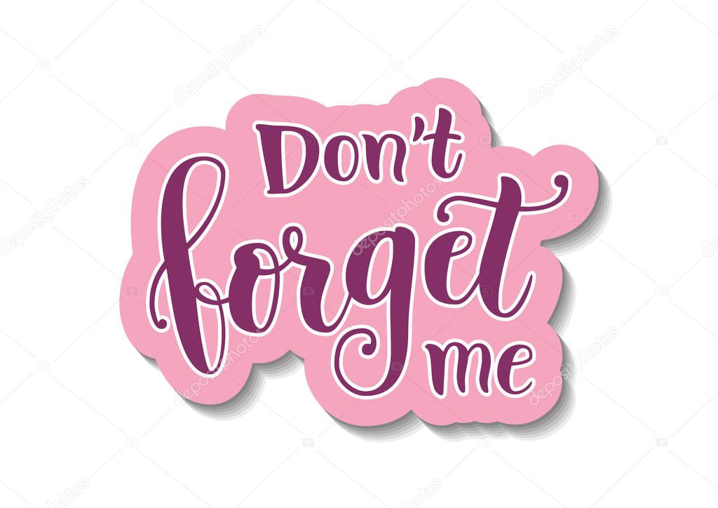 Calligraphy lettering of Dont forget me in purple with shadow and pink outline in paper cut style on white background for decoration, poster, banner, greeting card, letter, gift tag, present, sticker