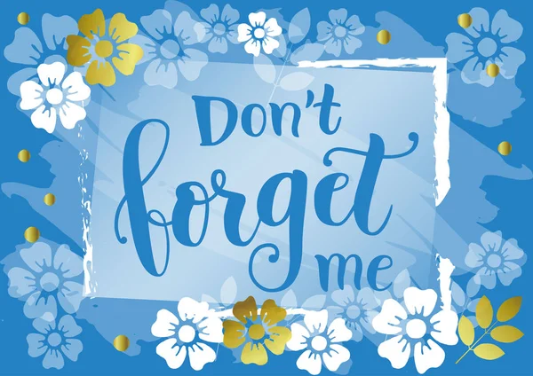 Letras de No me olvides en azul sobre fondo azul con borde decorativo de flores doradas y blancas — Archivo Imágenes Vectoriales
