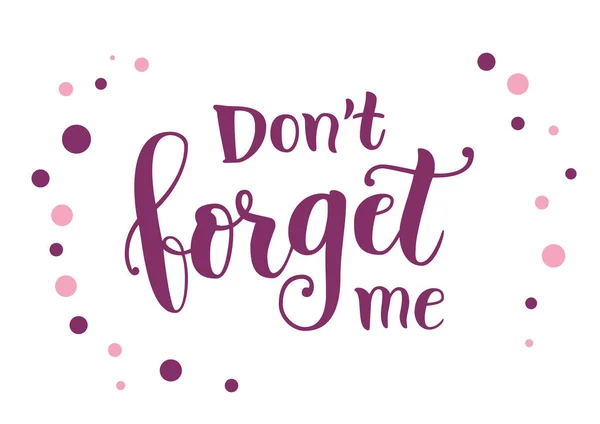 Letras de caligrafía de Dont forget me in purple on white background with purple and pink dots — Vector de stock