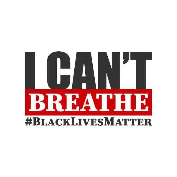 Μαύρες Ζωές Μετράνε Δεν Μπορώ Αναπνεύσω Πανό Διαμαρτυρίας Για Ανθρώπινα — Διανυσματικό Αρχείο