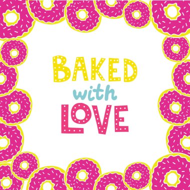 Aşk ile desteklenen. Çörek çerçeve ile yazı