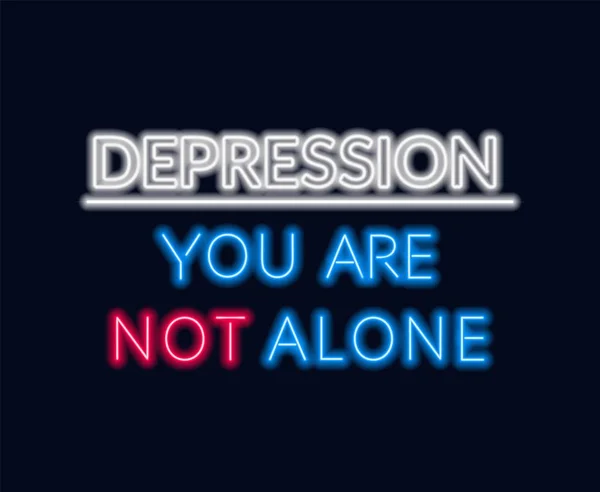 Νέον Γράμματα Κατάθλιψη Δεν Είστε Μόνοι Παρακίνησης Για Ανθρώπους Δύσκολη — Διανυσματικό Αρχείο