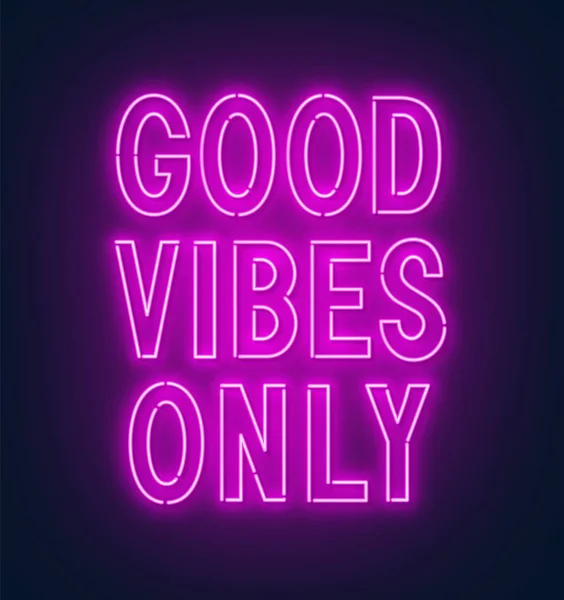 Neon sign good vibes only on a dark background. — Stock Vector