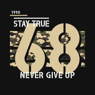T-shirt tasarım kamuflaj doku ile askeri ordu tarzında. Gerçek kal ve asla - sloganı tişört baskı, şablonun yazı tipi için vazgeçmek. Vektör