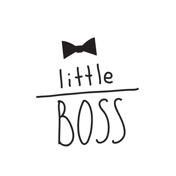 Little boss slogan. Hand lettering quotes to print on babies clothes, posters, invitations, cards. — Stock Vector
