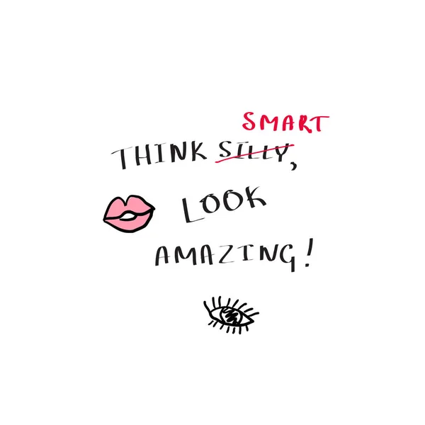 T-shirt stampa con uno slogan Think smart look amazing. Mascara e testo scritto a mano. Design vettoriale per t-shirt donna. Citazioni motivazionali . — Vettoriale Stock