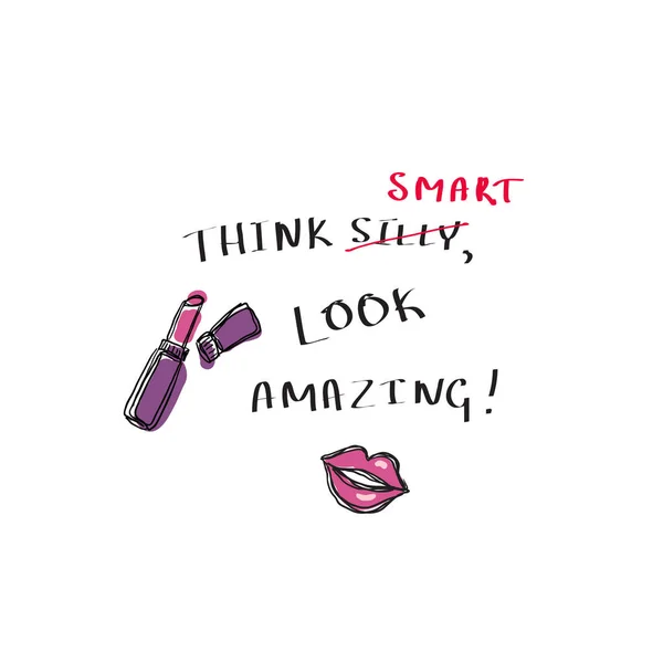 T-shirt print med et slogan Tænk smart ser fantastisk ud. Læbestift, læber og håndskrevet tekst. Vektordesign til kvinder t-shirt. Motiverende citater . – Stock-vektor