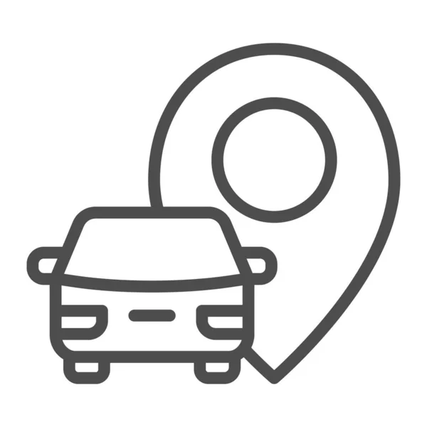 Ikona polohy vozidla, Navigační koncept, auto s pin ukazatel na bílém pozadí, Autopůjčovna symbol ve stylu osnovy pro mobilní koncept a web design. Vektorová grafika. — Stockový vektor
