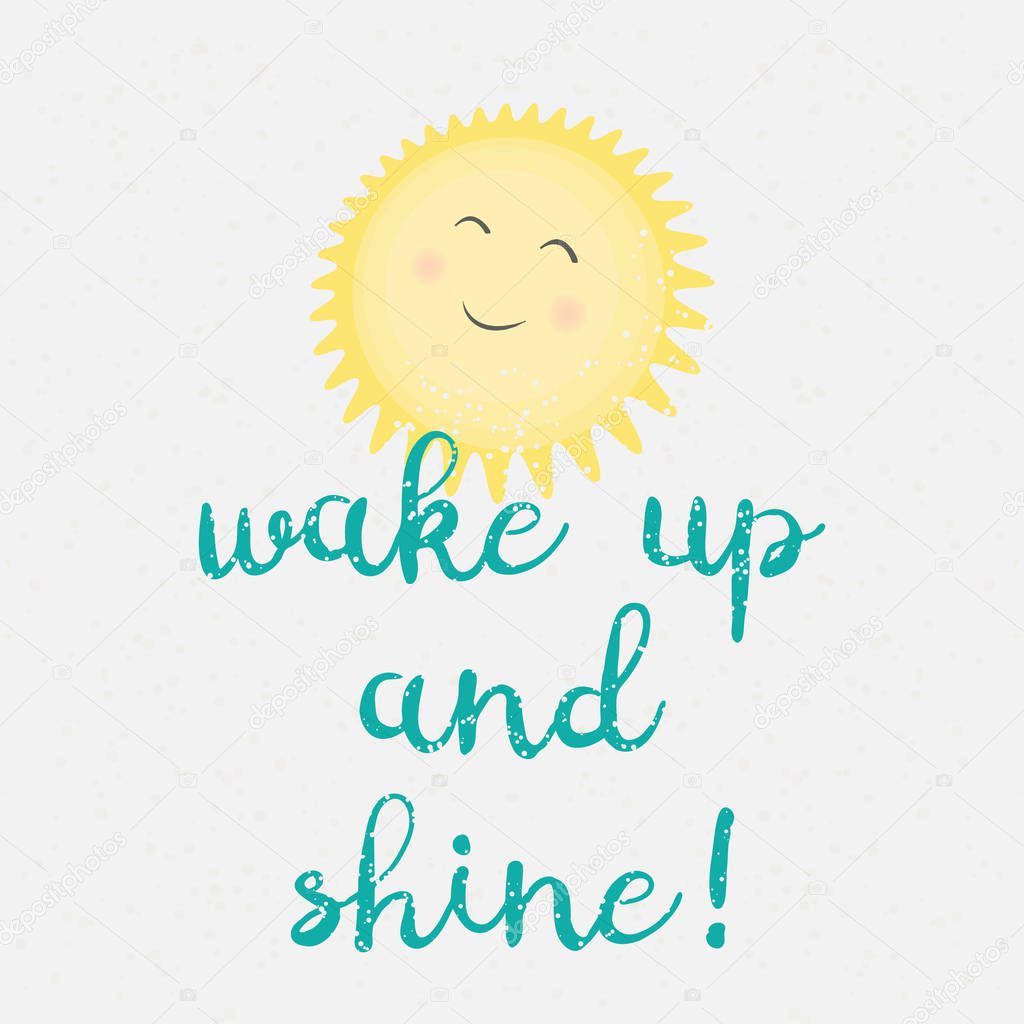 Vector illustration of smiling sun and lettering Wake up and shine!