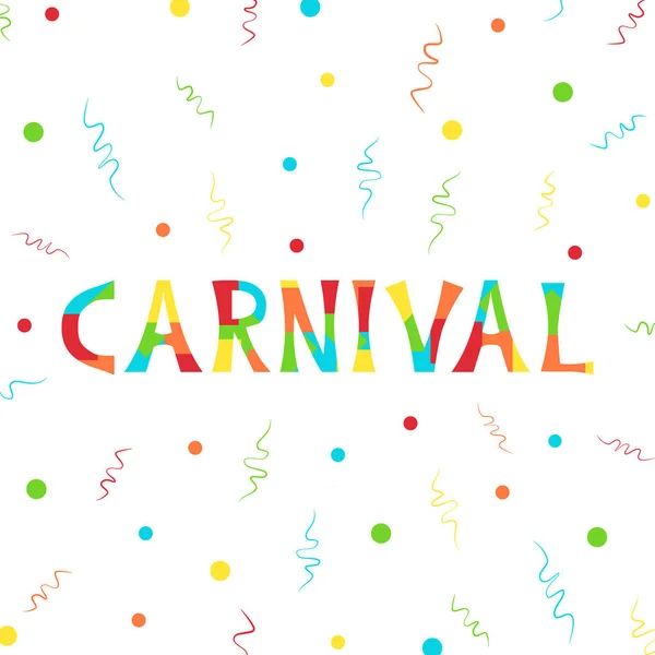 Vector illustration with confetti, streamers and bright inscription Carnival on white background. — Stock Vector