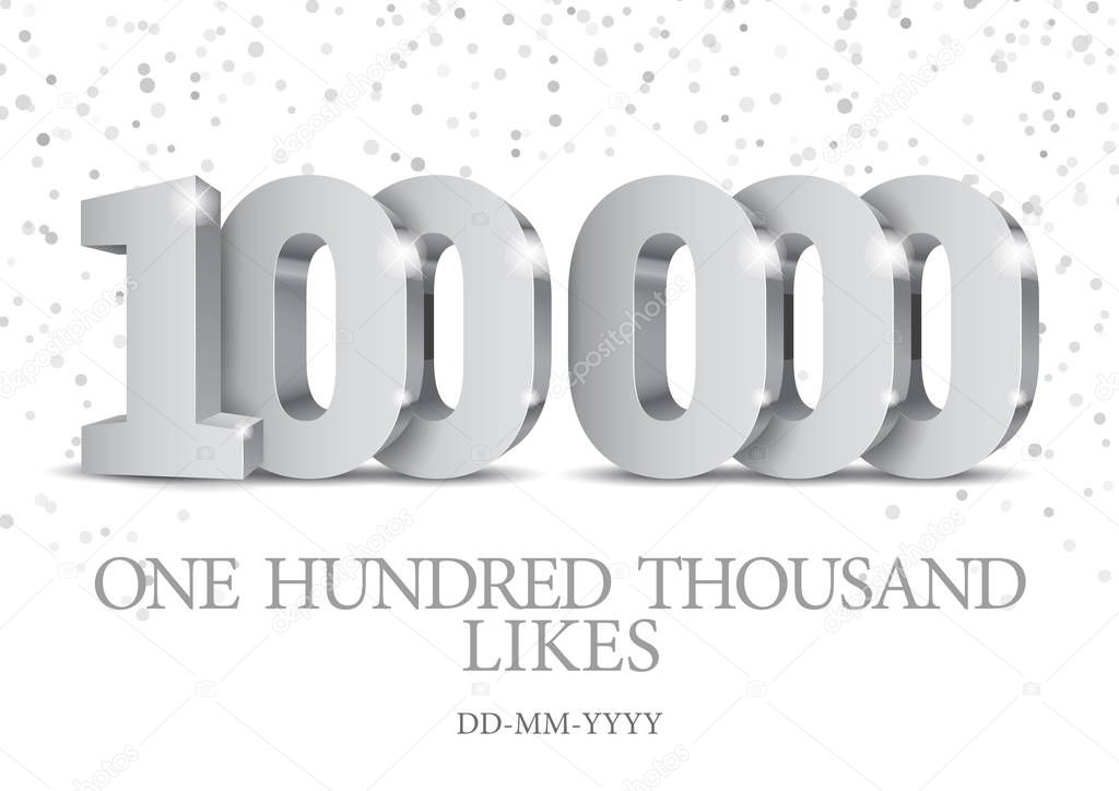 Anniversary or event 100000. silver 3d numbers. Poster template for Celebrating 100000th likes or folovers or subscribers event party. Vector illustration