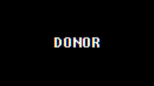 Retro videojuego DONOR palabra texto ordenador tv glitch interferencia ruido pantalla animación lazo sin costuras nueva calidad universal vintage movimiento dinámico animado fondo colorido alegre vídeo m — Vídeo de stock