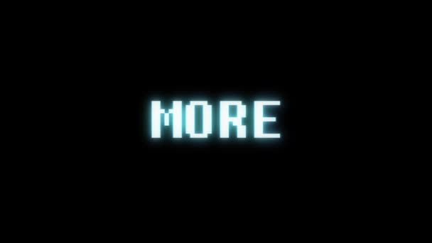 Retro videogame MORE word text computer tv glitch interference noise screen animation seamless loop New quality universal vintage motion dynamic animated background colorful joyful video m — Stock Video