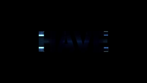 Неоновый глюк HAVE текст анимации фоновый логотип бесшовный цикл Новое качество универсальная технология движения динамический анимированный фон красочные радостные видео — стоковое видео